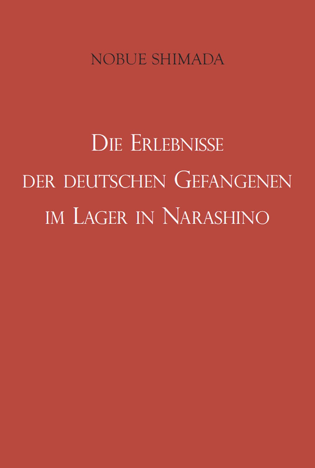 Die Erlebnisse der deutschen Gefangenen im Lager in Narashino Politics & History
