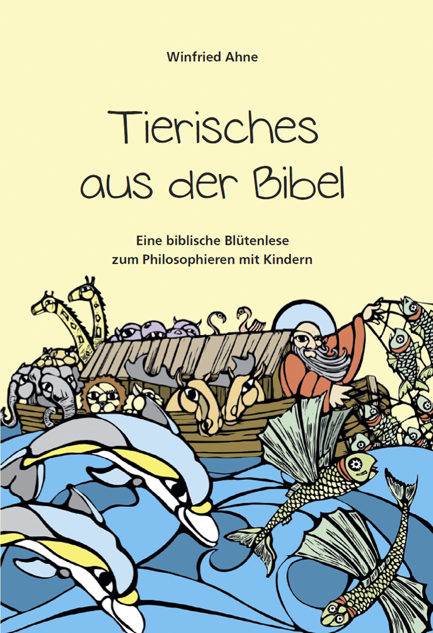 Tierisches aus der Bibel: Eine biblische Blütenlese zum Philosophieren mit Kindern Children's books