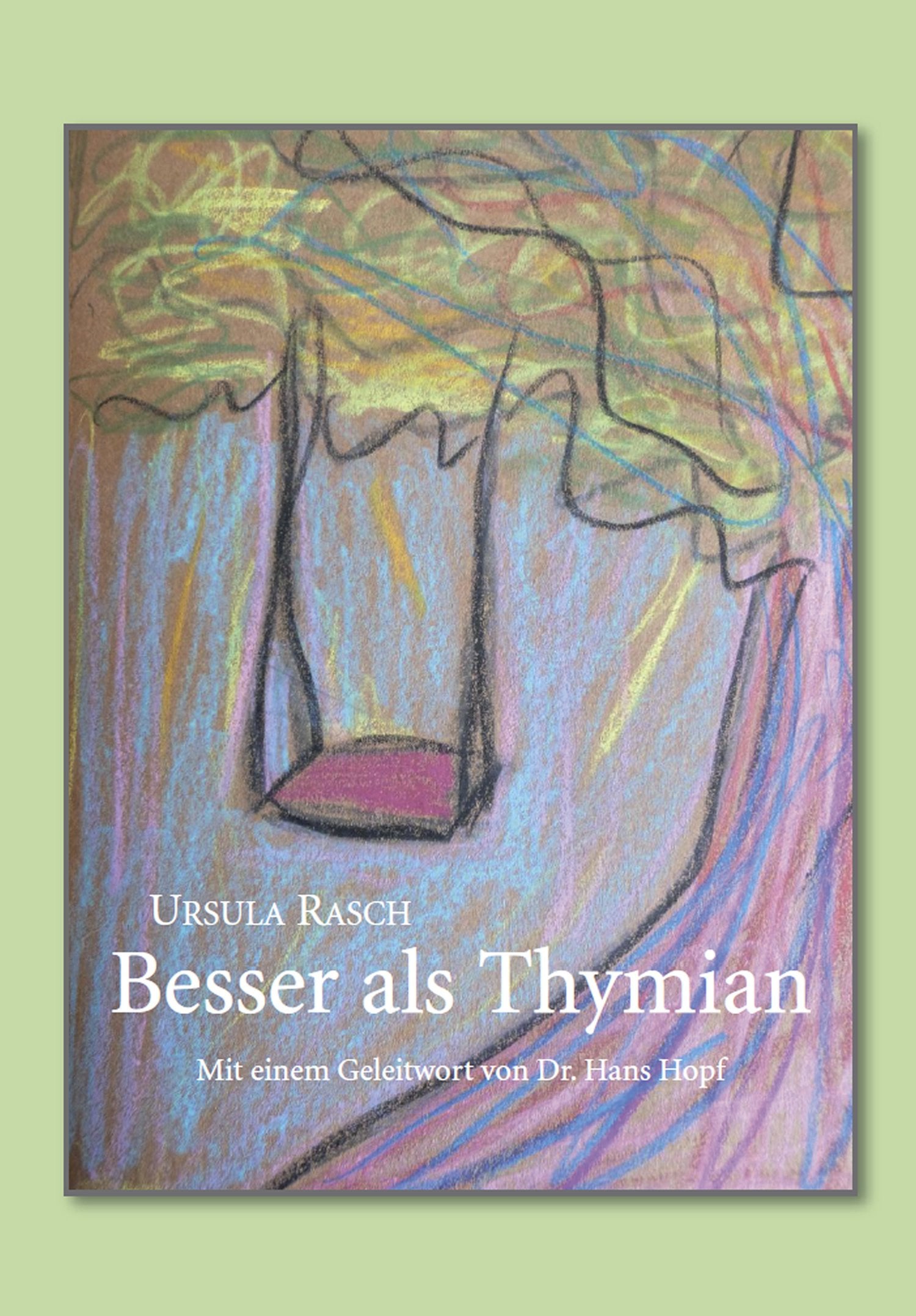 Besser als Thymian: Mit einem Geleitwort von Dr. Hans Hopf Contemporary literature