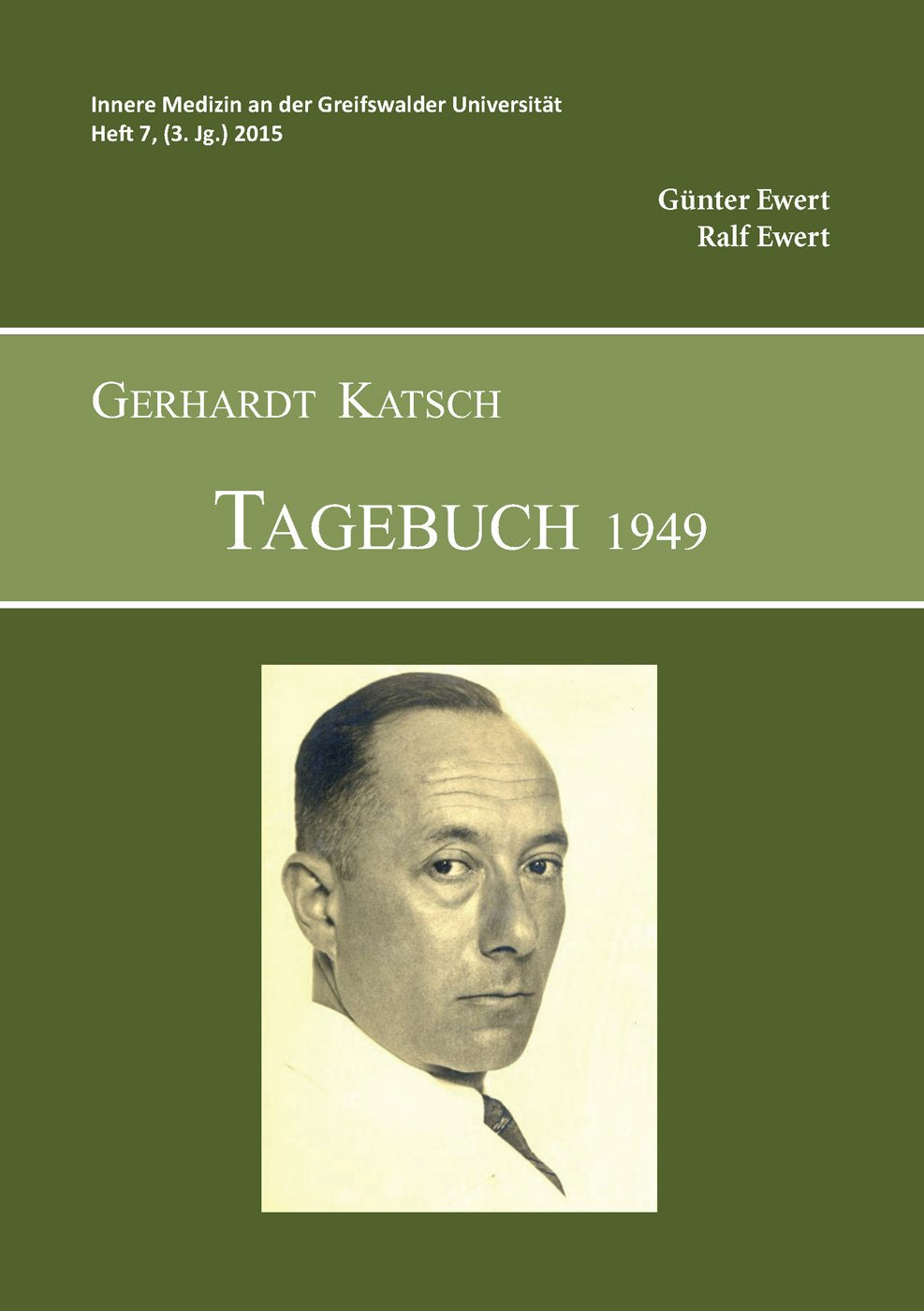 Gerhardt Katsch - Tagebuch 1949: Innere Medizin an der Greifswalder Universität Heft 7, (3. Jg.) 2015 Politics & History