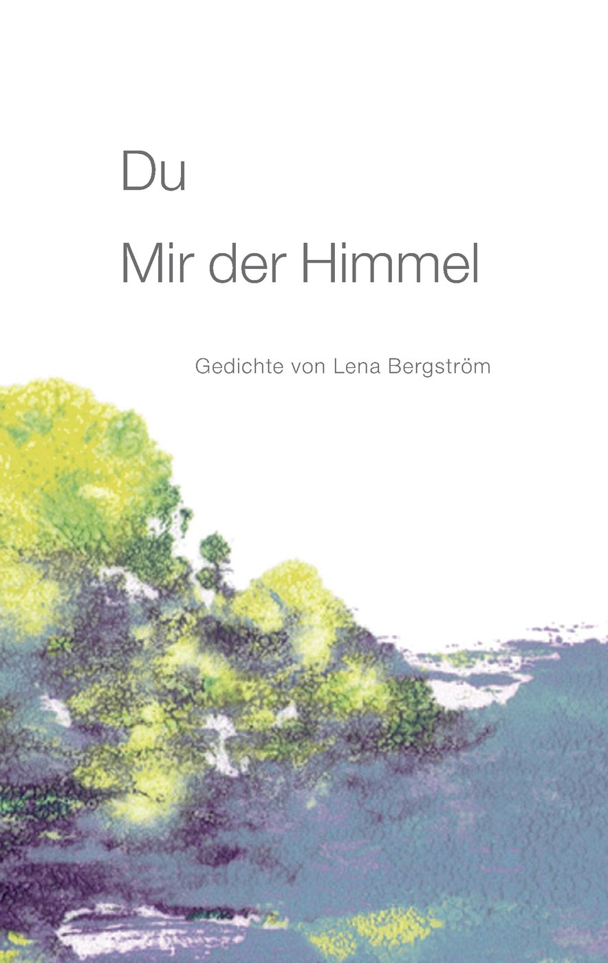Du Mir der Himmel Poetry