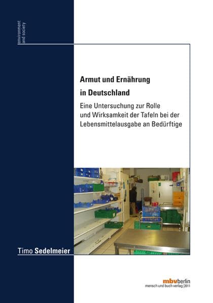 Armut und Ernährung in Deutschland: Eine Untersuchung zur Rolle und Wirksamkeit der Tafeln bei der Lebensmittelausgabe an Bedürftige Law
