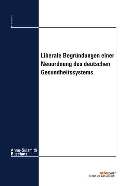 Liberale Begründungen einer Neuordnung des deutschen Gesundheitssystems Law