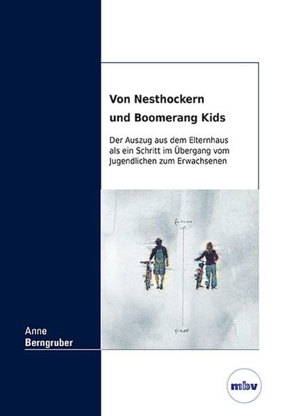 Von Nesthockern und Boomerang Kids: Der Auszug aus dem Elternhaus als ein Schritt im Übergang vom Jugendlichen zum Erwachsenen Law