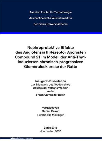 Nephroprotektive Effekte des Angiotensin II Rezeptor Agonisten Compound 21 im Modell der Anti-Thy1-induzierten chronisch-progressiven Glomerulosklerose der Ratte Medicine