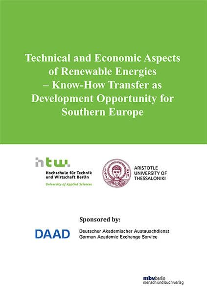 Proceedings of the joint international workshop on Technical and Economic Aspects of Renewable Energies - Know-How Transfer as Development Opportunity for Southern Europe Business, Finance & Career