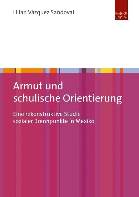 Armut und schulische Orientierung: Eine rekonstruktive Studie sozialer Brennpunkte in Mexiko Books
