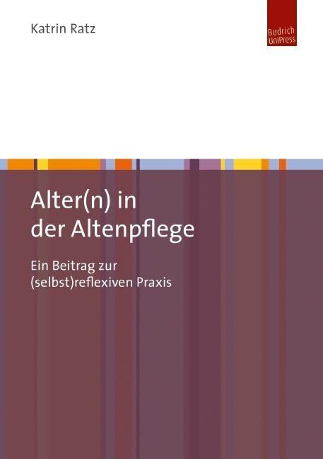 Alter(n) in der Altenpflege Social Sciences