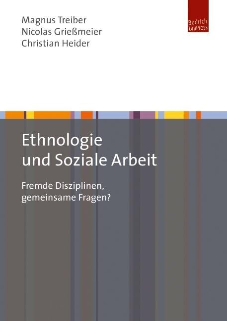 Ethnologie und Soziale Arbeit: Fremde Disziplinen, gemeinsame Fragen? Social Sciences