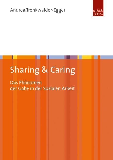 Sharing und Caring: Das Phänomen der Gabe in der Sozialen Arbeit Social Sciences