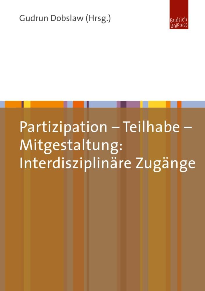 Partizipation - Teilhabe - Mitgestaltung: Interdisziplinäre Zugänge Social Sciences