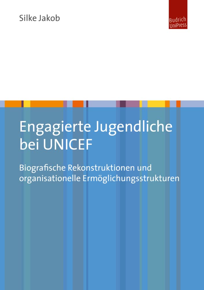 Engagierte Jugendliche bei UNICEF: Biografische Rekonstruktionen und organisationelle Ermöglichungsstrukturen Social Sciences