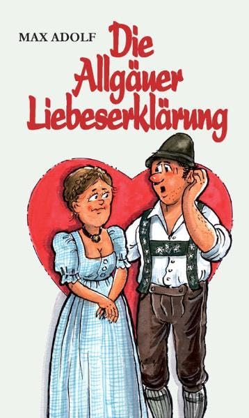 Die Allgäuer Liebeserklärung Humour & Satire