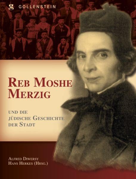 Reb Mosche Merzig und die jüdische Geschichte der Stadt Politics & History