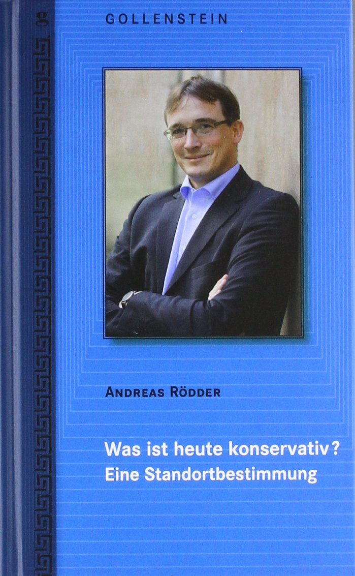 Was ist heute konservativ?: Eine Standortbestimmung Politics & History