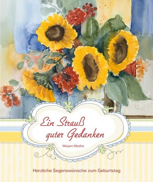 Ein Strauß guter Gedanken: Herzliche Segenswünsche zum Geburtstag Religion & Esotericism