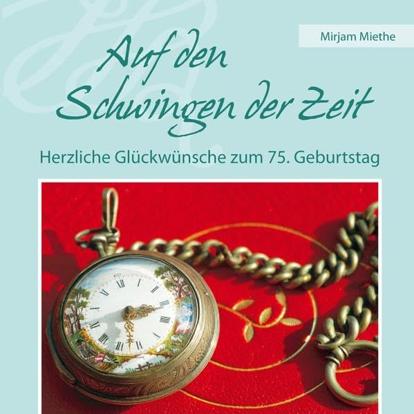 Auf den Schwingen der Zeit: Herzliche Glückwünsche zum Geburtstag (Präsente) Religion & Esotericism