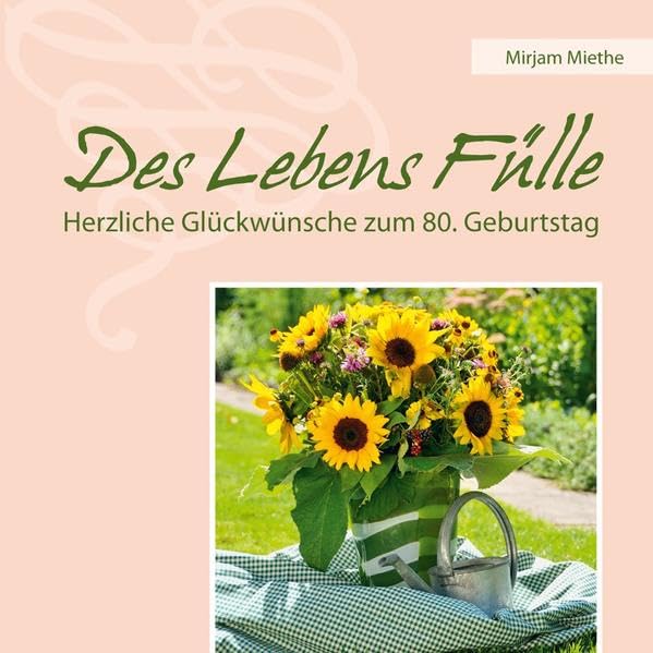 Des Lebens Fülle: Herzliche Grüße zum 80.Geburtstag (Präsente) Religion & Esotericism
