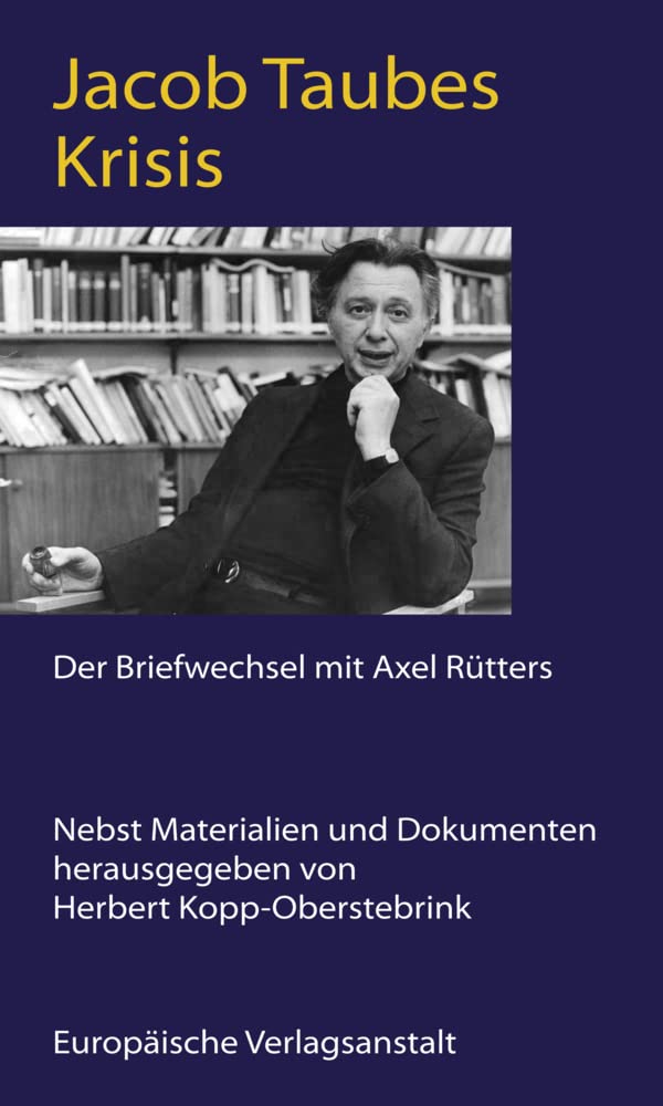 Krisis: Der Briefwechsel mit Axel Rütters Nebst Materialien und Dokumenten herausgegeben von Herbert Kopp-Obersterbrink Philosophy