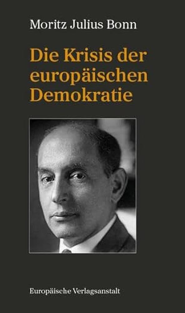 Die Krisis der europäischen Demokratie Politics & History