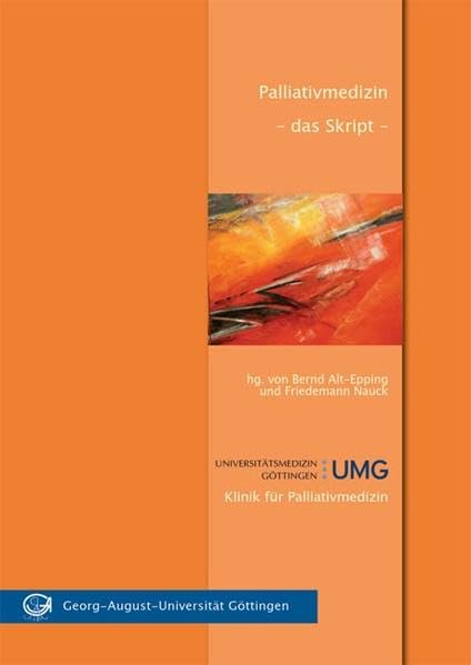 Palliativmedizin - das Skript: zum Querschnittsfach 13 an der Universitätsmedizin Göttingen (UMG) Medicine