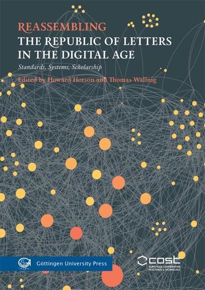 Reassembling the Republic of Letters in the Digital Age: Standards, Systems, Scholarship Natural Sciences