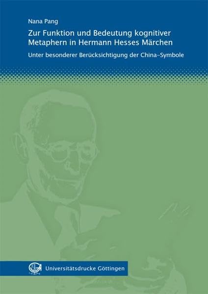Zur Funktion und Bedeutung kognitiver Metaphern in Hermann Hesses Märchen: Unter besonderer Berücksichtigung der China-Symbole Books