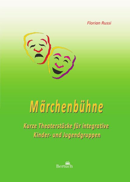 Märchenbühne: Kurze Theaterstücke für integrative Kinder- und Jugendgruppen Drama