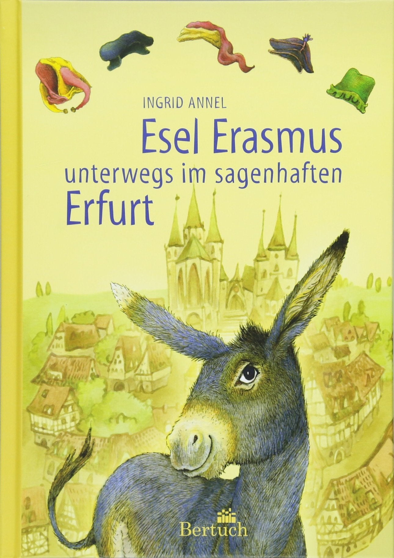 Esel Erasmus unterwegs im sagenhaften Erfurt Politics & History