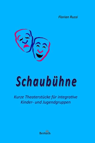 Schaubühne: Kurze Theaterstücke für integrative Kinder- und Jugendgruppen Drama