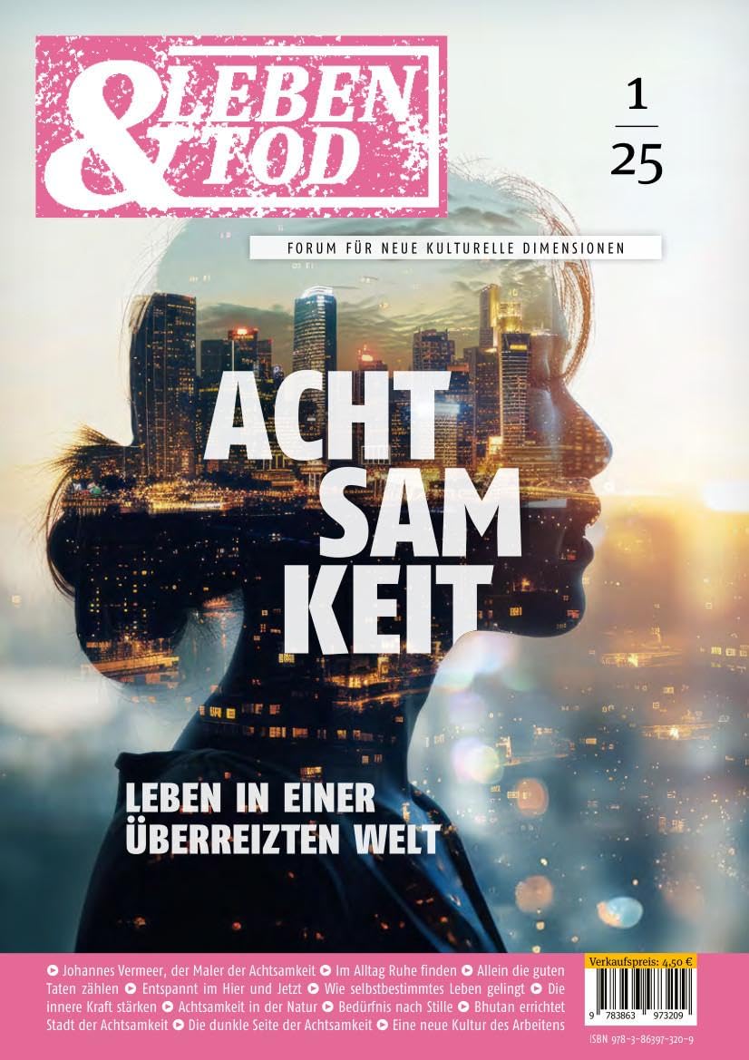 Achtsamkeit: Leben in einer überreizten Welt (Leben und Tod) Religion & Esotericism