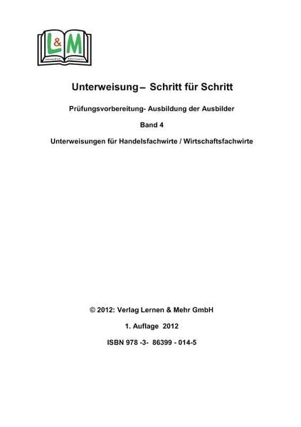 Ausbildungssituation (Unterweisung) - Schritt für Schritt, Band 4, Handelsfachwirt/Wirtschaftsfachwirt: Vorbereitung für eine Unterweisung, ... Berufe Books