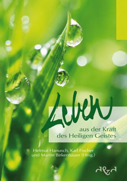 Leben aus der Kraft des Heiligen Geistes: Themenbuch Religion & Esotericism