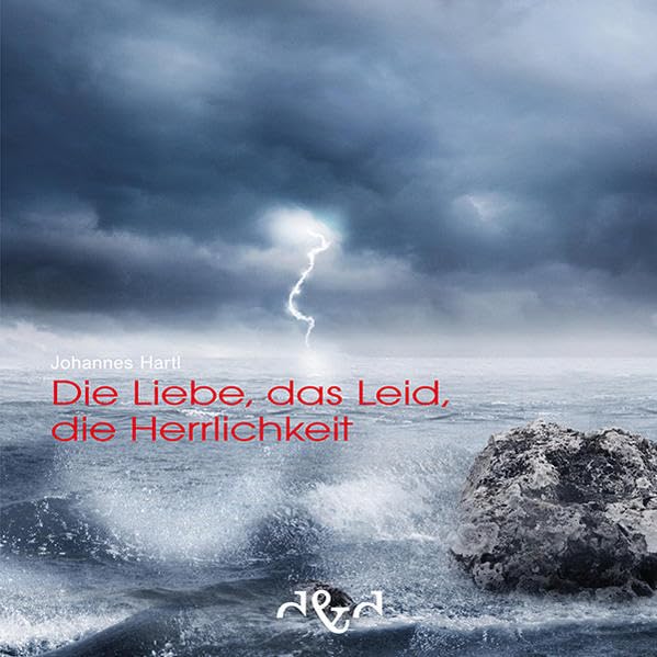 Die Liebe, das Leid, die Herrlichkeit Religion & Esotericism
