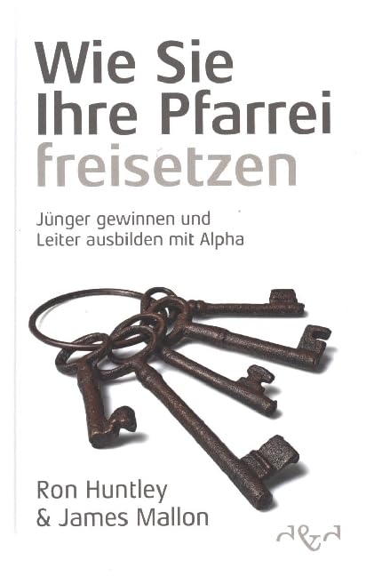 Wie Sie Ihre Pfarrei freisetzen: Jünger gewinnen und Leiter ausbilden mit Alpha Religion & Esotericism
