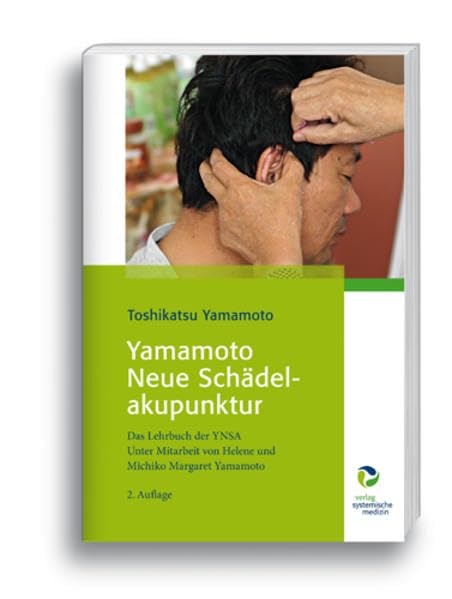 Yamamoto Neue Schädelakupunktur: Das Lehrbuch der YNSA Unter Mitarbeit von Helene und Michiko Margaret Yamamoto Medicine