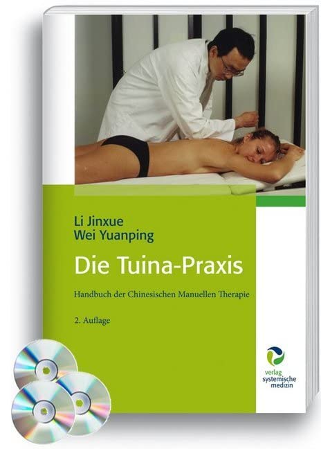 Die Tuina-Praxis: Handbuch der Chinesischen Manuellen Therapie Medicine