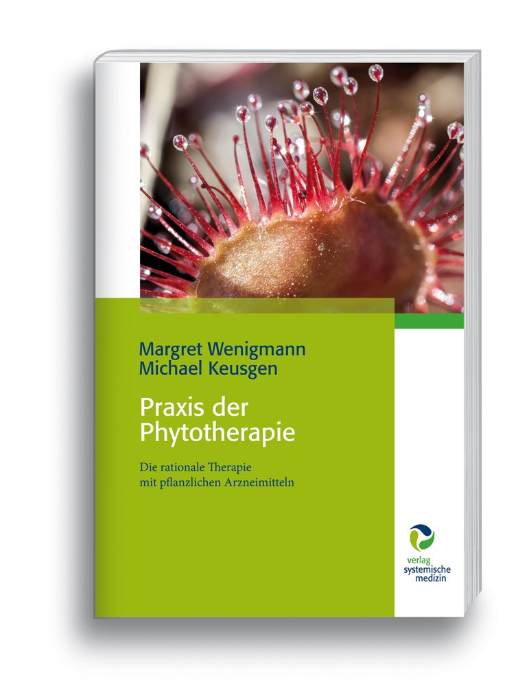 Praxis der Phytotherapie: Die rationale Therapie mit pflanzlichen Arzneimitteln Medicine