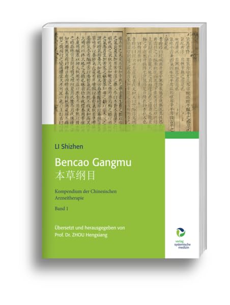 Bencao Gangmu 本草纲目: Kompendium der Chinesischen Arzneitherapie, Band 1 Medicine