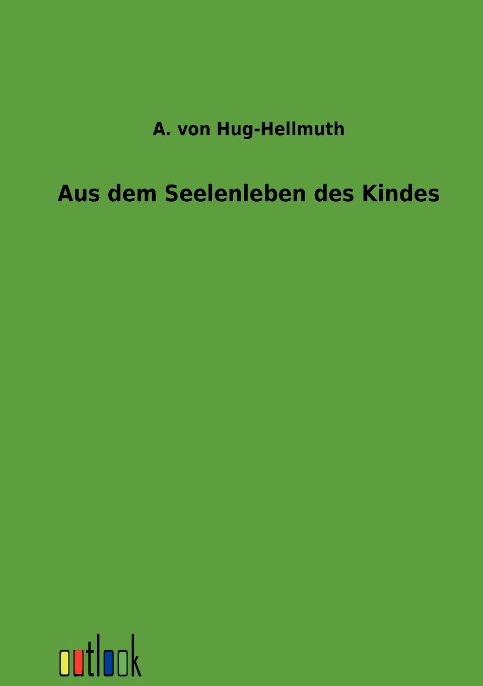 Aus dem Seelenleben des Kindes Psychology