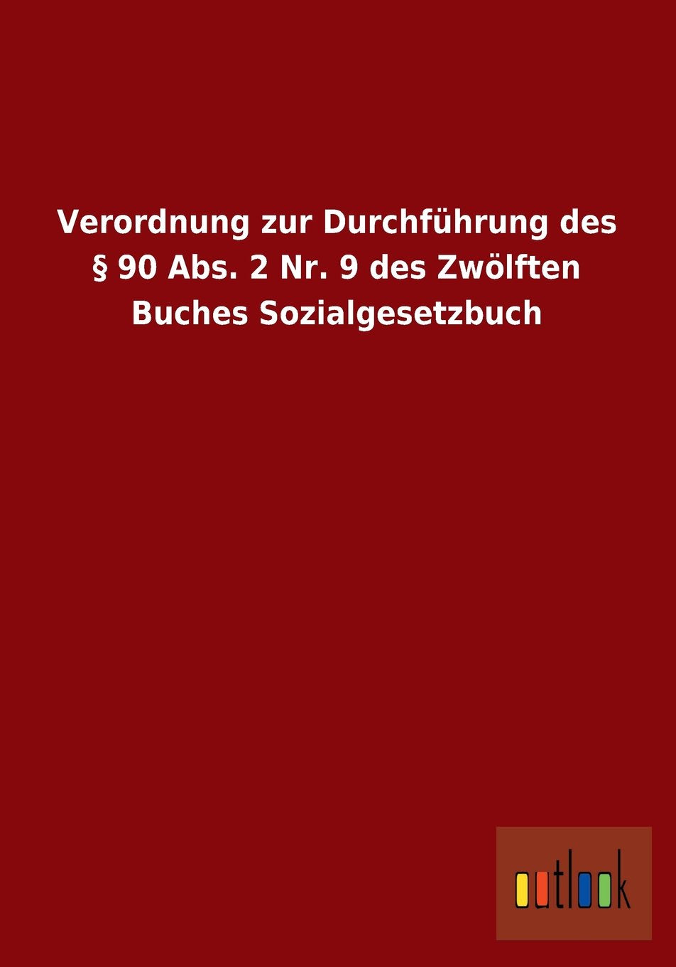 Verordnung zur Durchführung des § 90 Abs. 2 Nr. 9 des Zwölften Buches Sozialgesetzbuch Law