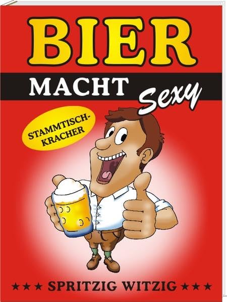 Bier macht sexy: Stammtisch-Kracher Contemporary literature