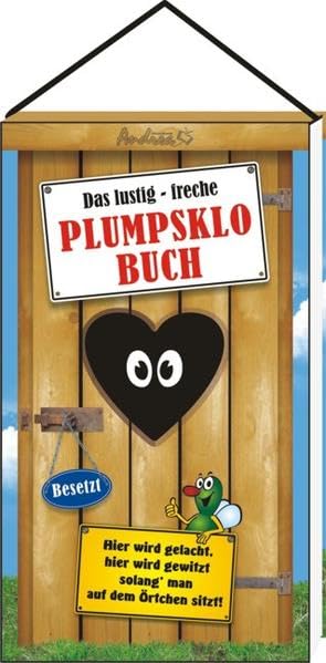 Das lustig-freche Plumpsklo-Buch: Hier wird gelacht, hier wird gewitzt solang` man auf dem Örtchen sitzt Contemporary literature