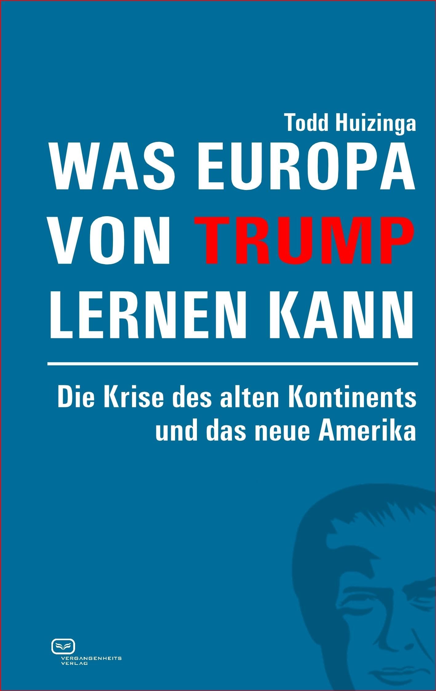 Was Europa von Trump lernen kann Politics & History
