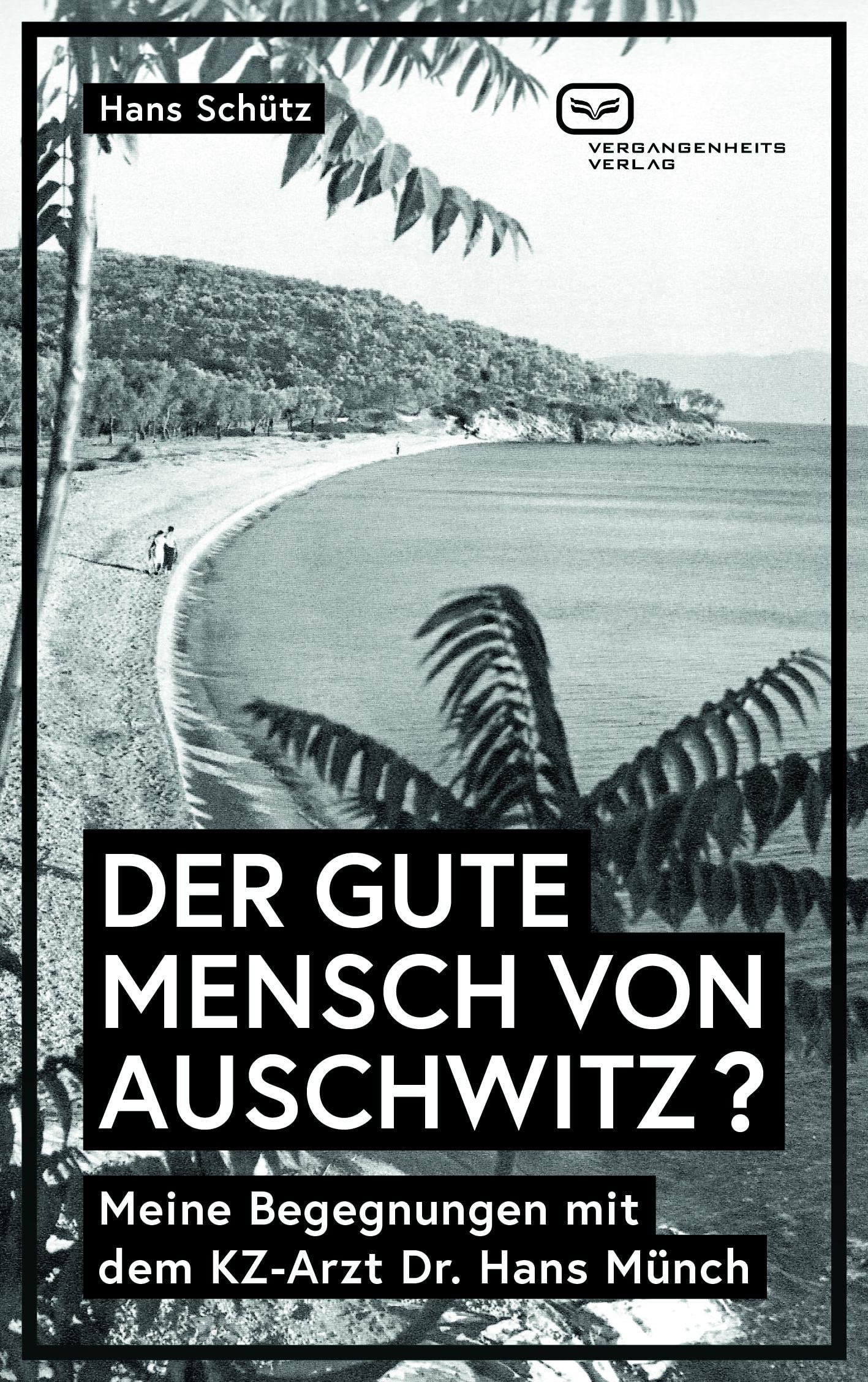 DER GUTE MENSCH VON AUSCHWITZ ?: Meine Begegnungen mit dem KZ-Arzt Dr. Hans Münch General education