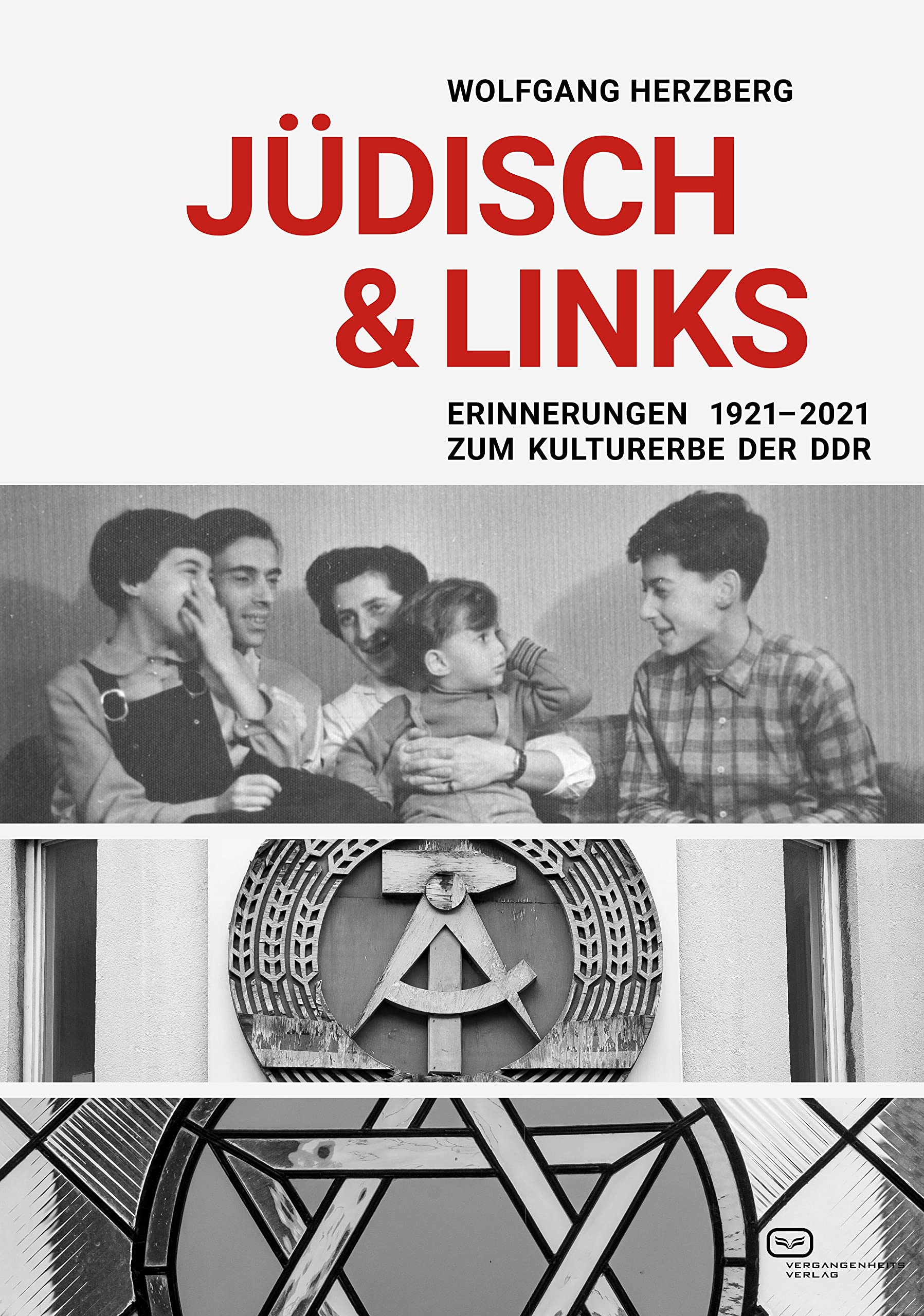 Jüdisch & Links: Zum Kulturerbe der DDR. Erinnerungen 1921-2021 book