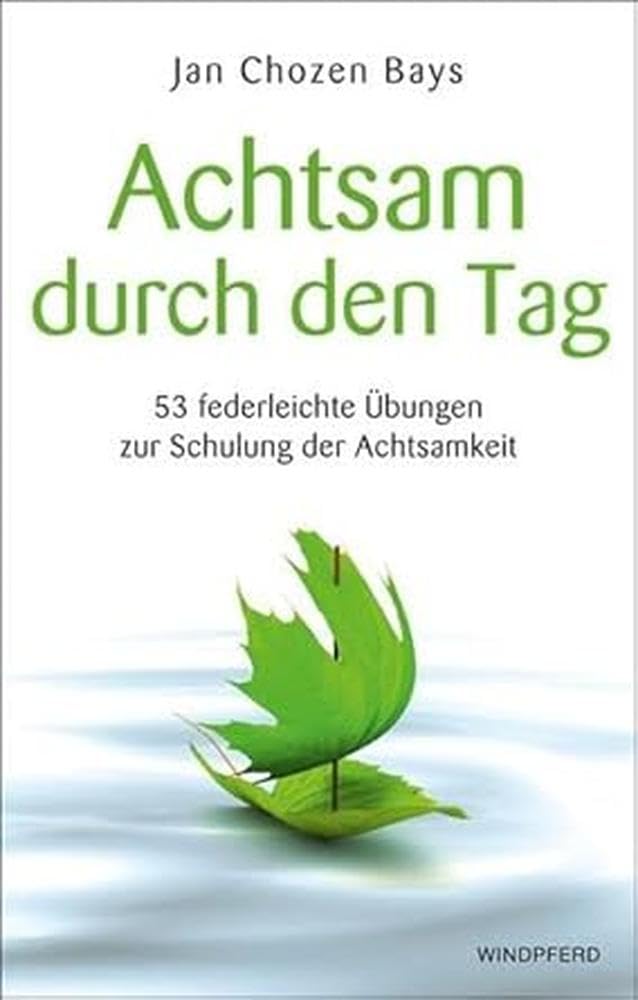 Achtsam durch den Tag Health, Nutrition & Fitness
