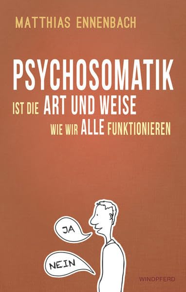 Psychosomatik ist die Art und Weise wie wir alle funktionieren Health, Nutrition & Fitness