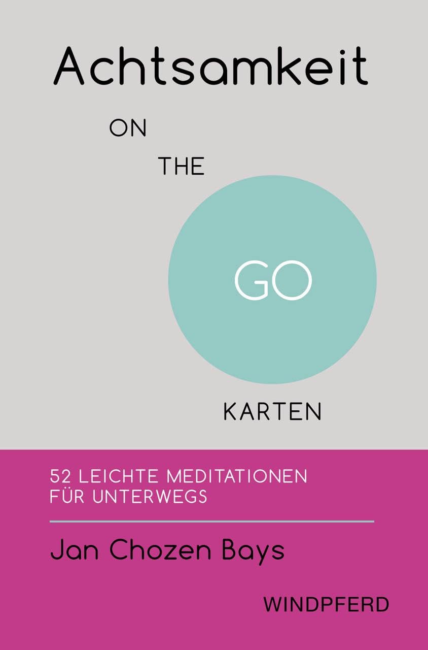 Achtsamkeit ON THE GO – KARTEN: 52 leichte Meditationen für unterwegs Business, Finance & Career