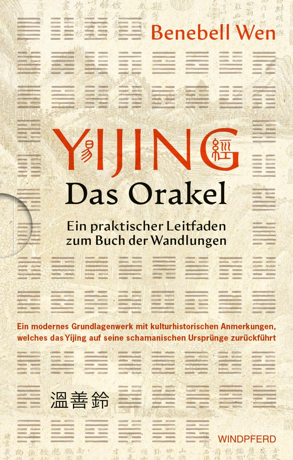 Yijing - Das Orakel: Ein praktischer Leitfaden zum Buch der Wandlungen Philosophy